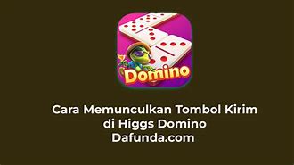 Cara Agar Bisa Ada Tombol Kirim Di Higgs Domino Tanpa Top Up