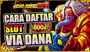 Cara Daftar Slot Online Deposit Dana Mudah Gacor Hari Ini