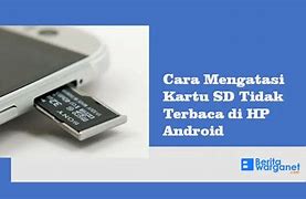 Cara Mengatasi Kartu Sd Tiba Tiba Tidak Terbaca